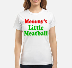 Mommy_s_Little_Meatball_Shirt_For_Sale