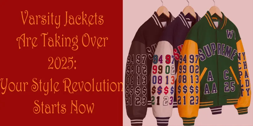 Varsity Jackets Are Taking Over 2025: Your Style Revolution Starts Now