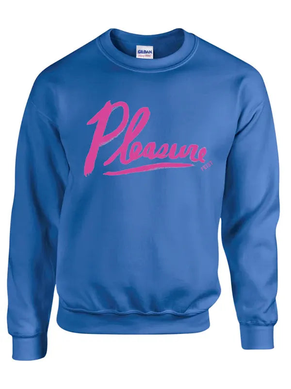 Pleasure You Sweatshirt